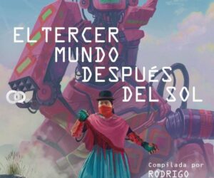 Antología de cuentos de ciencia ficción latinoamericana “El tercer mundo después del sol” / LA REPÚBLICA