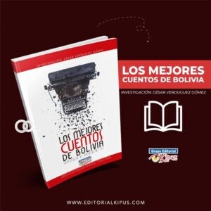 Editorial Kipus lanza la segunda edición de “Los mejores cuentos de Bolivia”