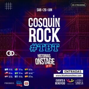 Cosquin rock historias onstage, bajo la producción de blue team y enjoy live estudio