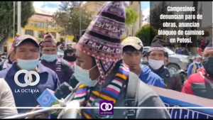 Campesinos denuncian paro de obras, anuncian bloqueo de caminos en Potosí.