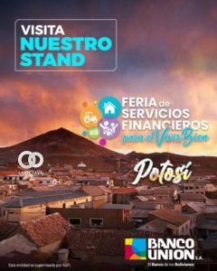 Banco Unión te invita a visitar su Stand en Potosí.