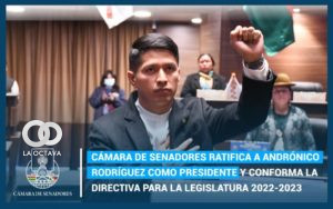 Andrónico Rodríguez es ratificado como Presidente de la Cámara de Senadores.